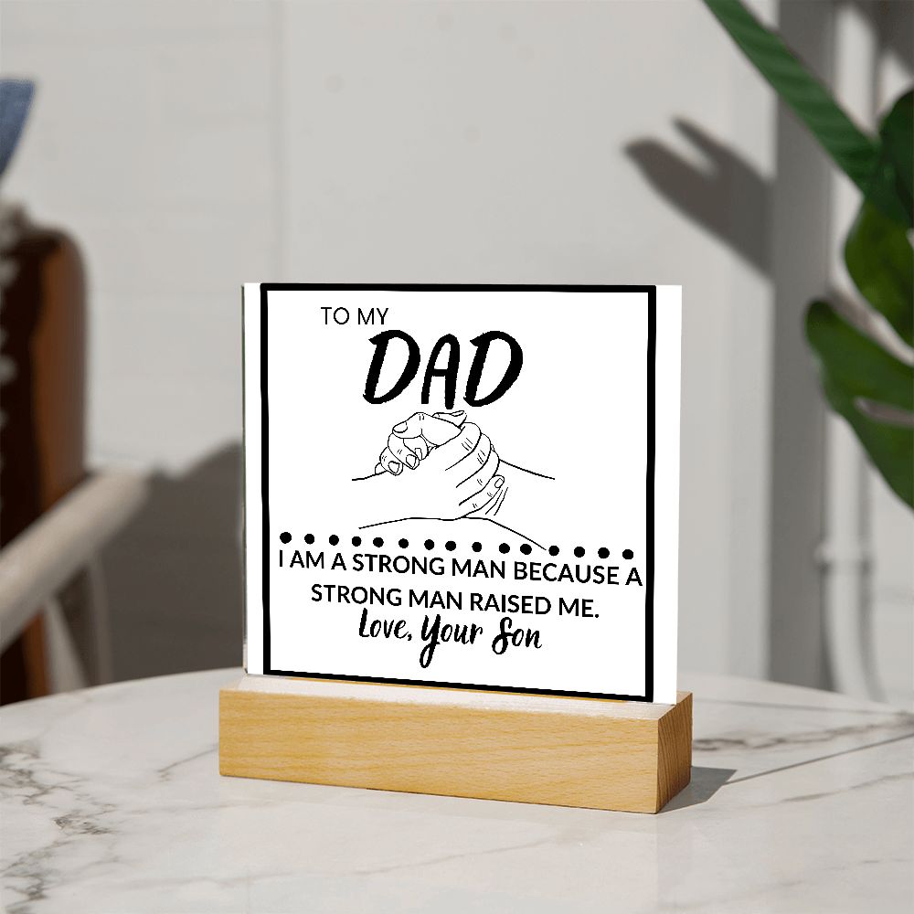 TO MY DAD, LOVE YOUR SON, SQAURE ACRYLIC PLAQUE