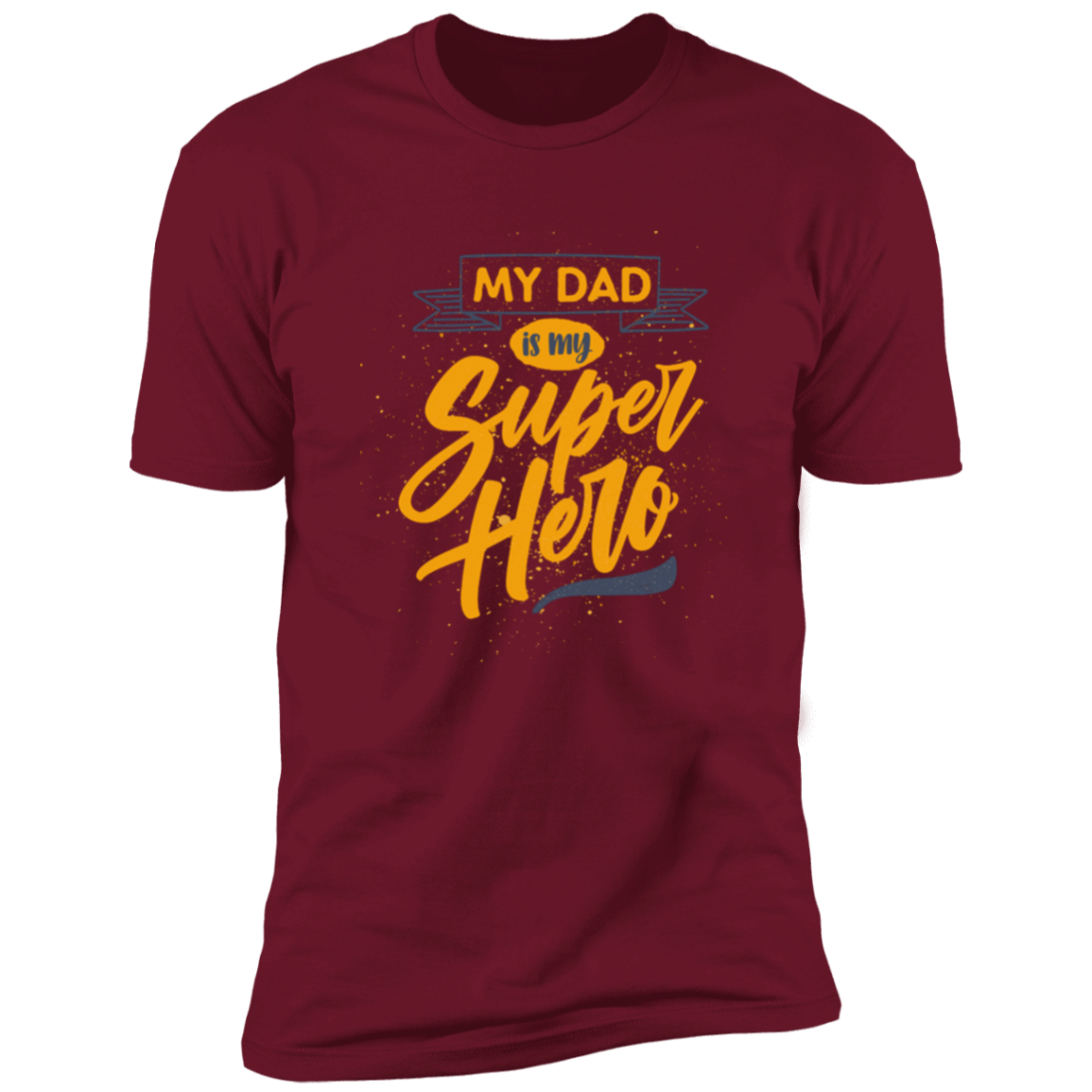 My dad is my super hero Premium Short Sleeve Tee