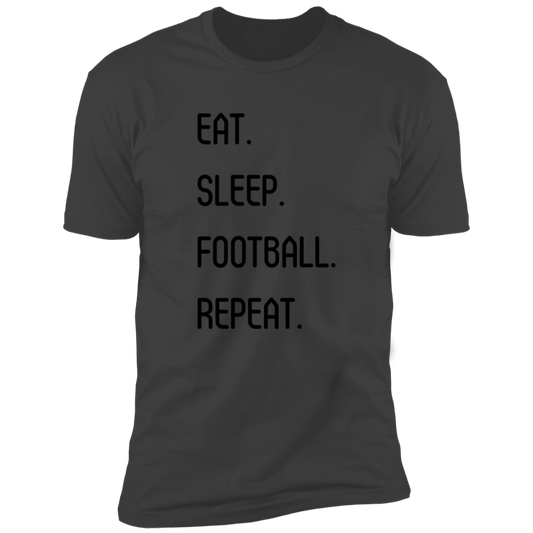 Eat, sleep, football  Premium Short Sleeve Tee