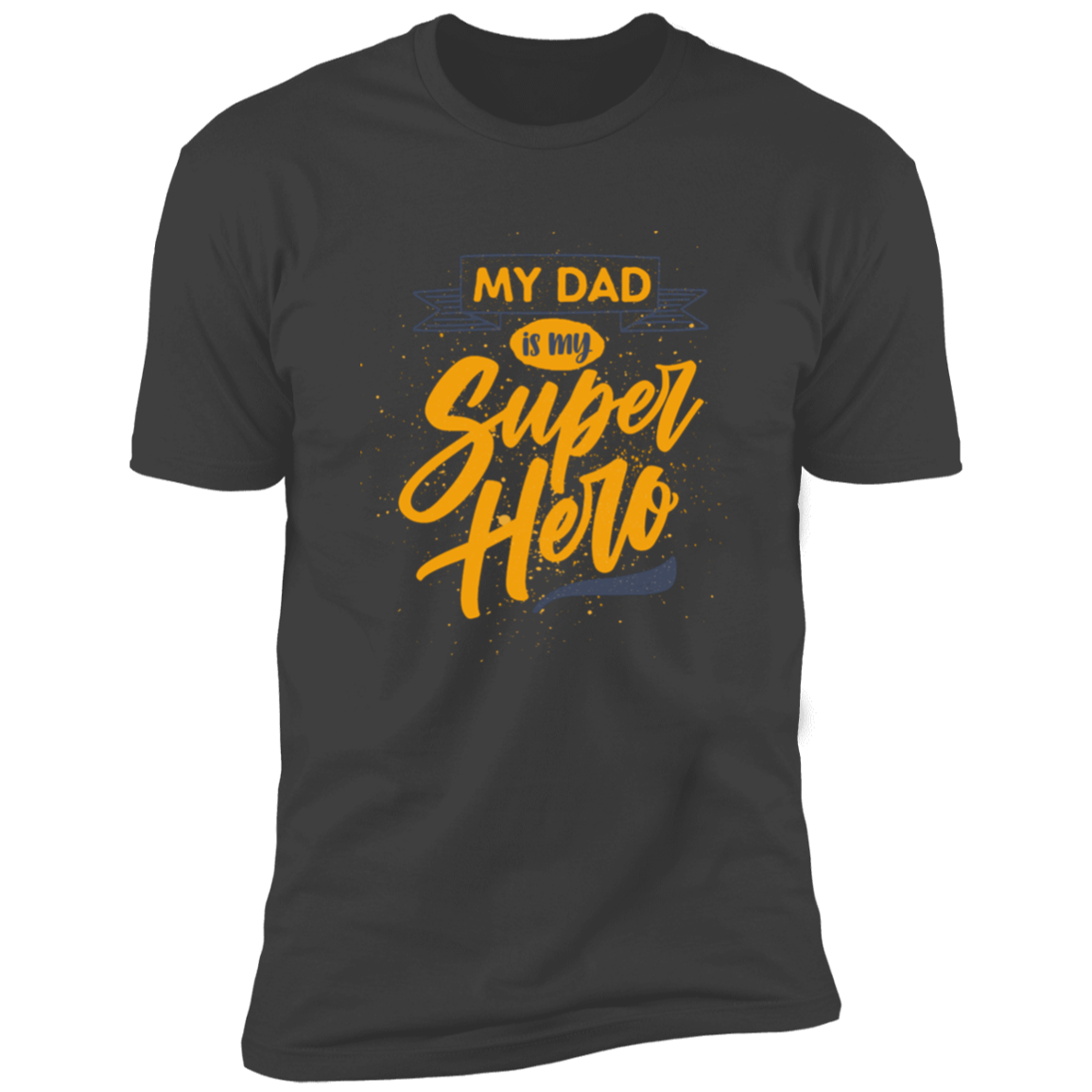 My dad is my super hero Premium Short Sleeve Tee