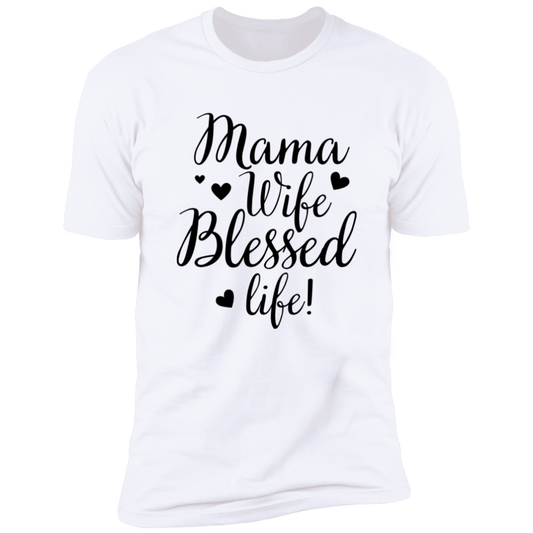 Mama,Wife Blessed Life Premium Short Sleeve Tee