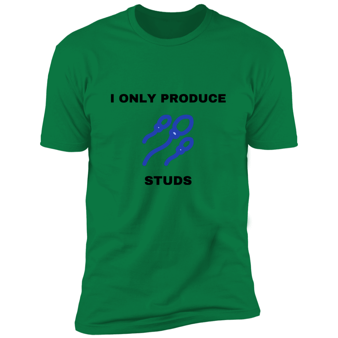 I only produce studs  Premium Short Sleeve Tee