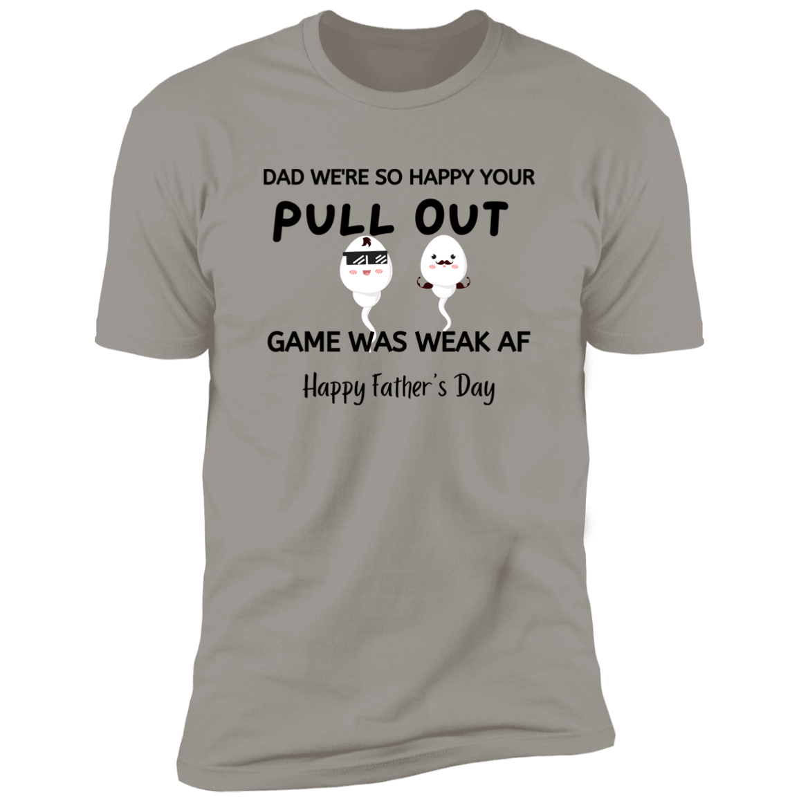 Dad pull out game weak AF Premium Short Sleeve Tee