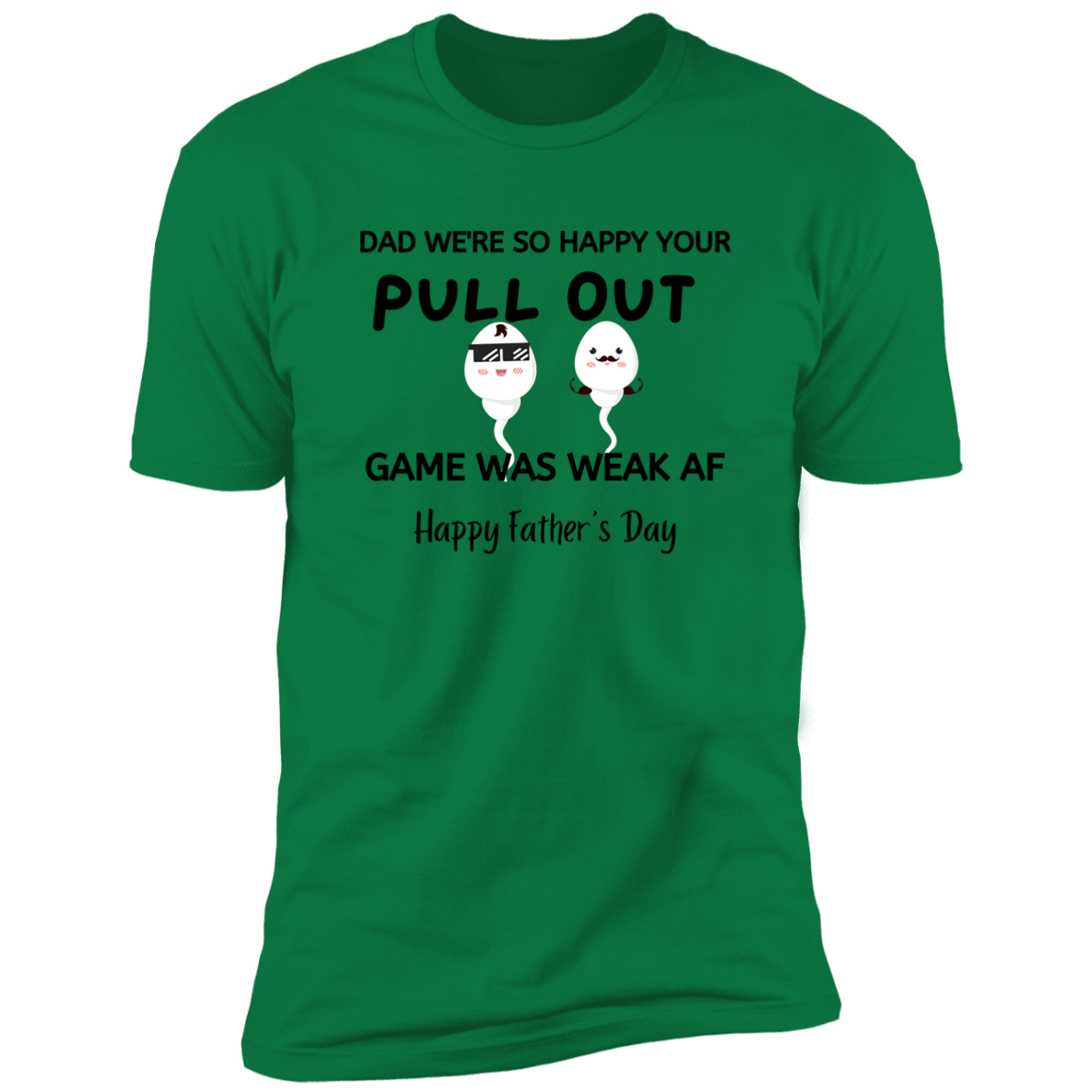 Dad pull out game weak AF Premium Short Sleeve Tee