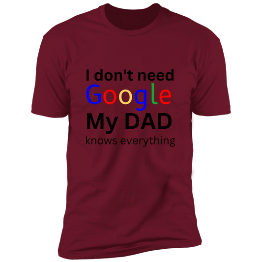 I don't need google/ Dad Premium Short Sleeve Tee