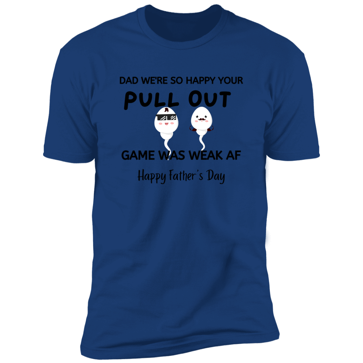 Dad pull out game weak AF Premium Short Sleeve Tee