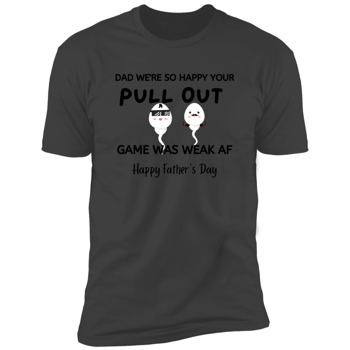 Dad pull out game weak AF Premium Short Sleeve Tee