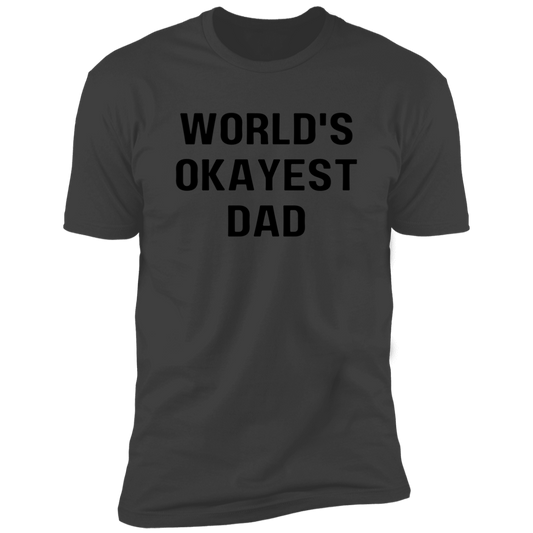 Worlds okayest dad  Premium Short Sleeve Tee