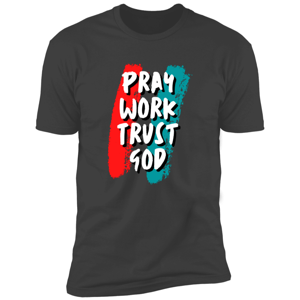 Pray, Work, Trust GOD Premium Short Sleeve Tee