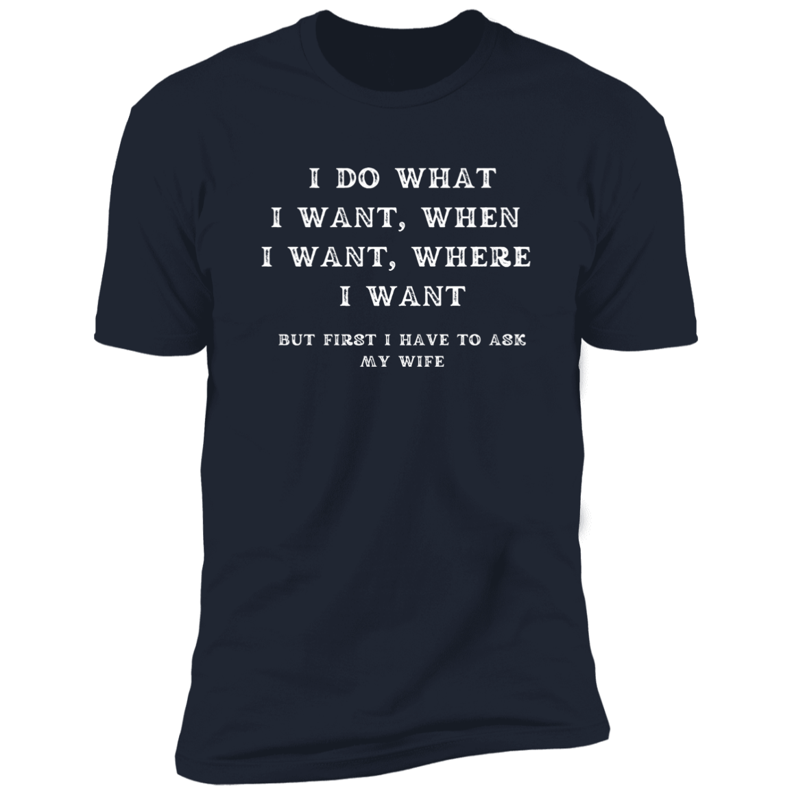 I do what I want Premium Short Sleeve Tee