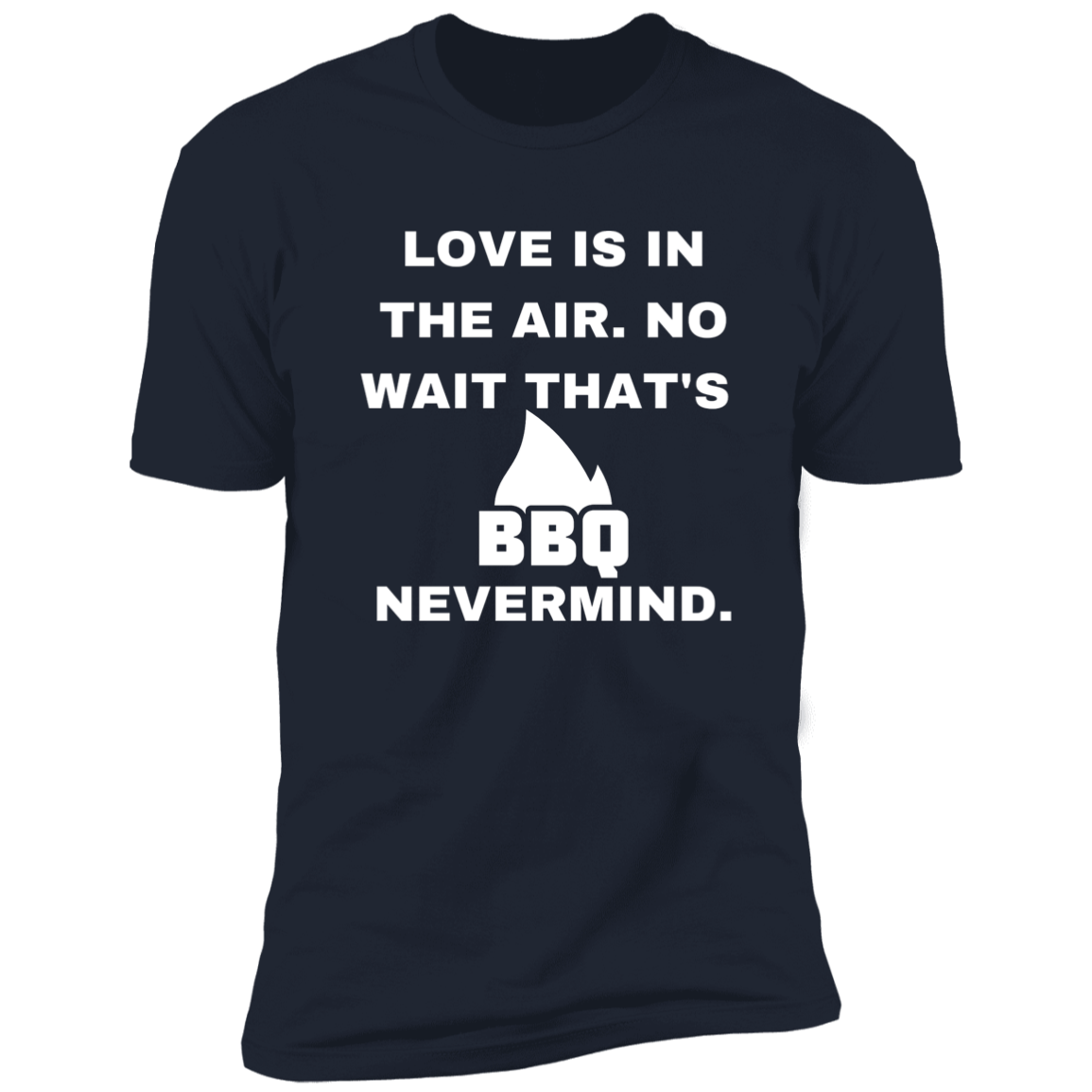 Love not that's BBQ Premium Short Sleeve Tee