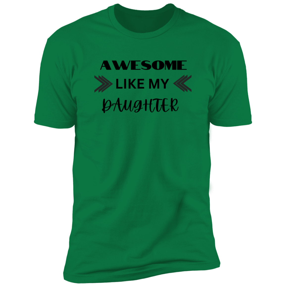 Awesome like my daughter Premium Short Sleeve Tee
