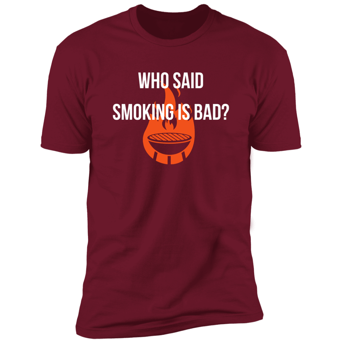 Who said smoking is bad? Premium Short Sleeve Tee