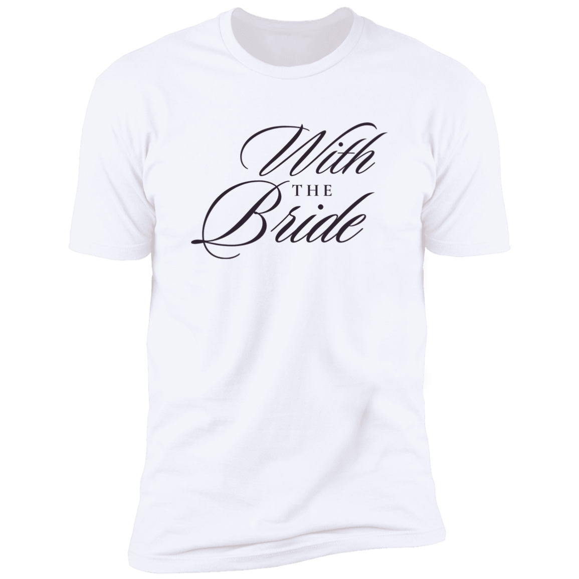 With the Bride Premium Short Sleeve Tee