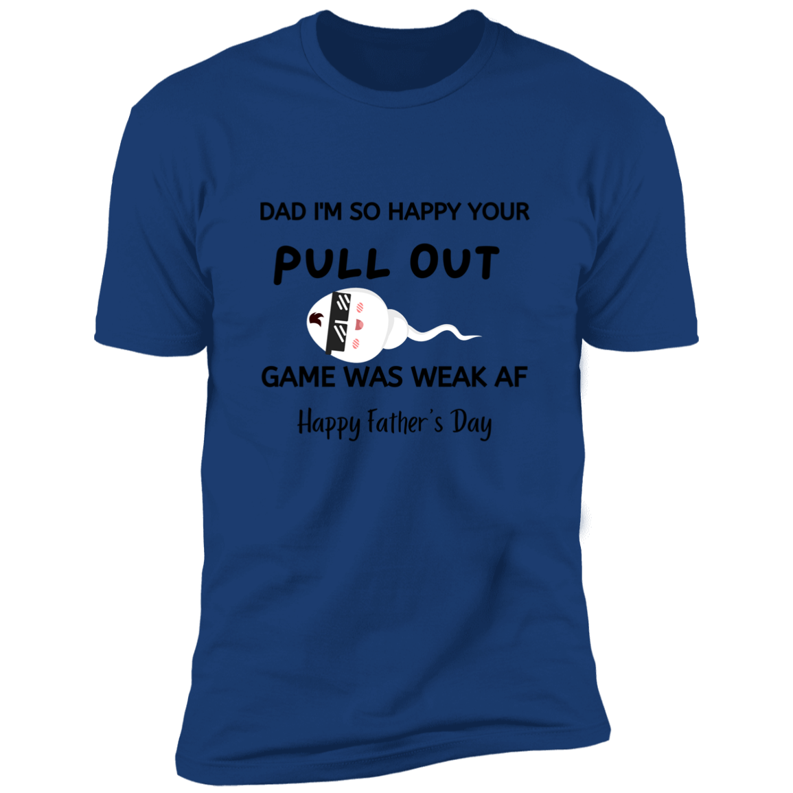 Dad pull out game weak Premium Short Sleeve Tee