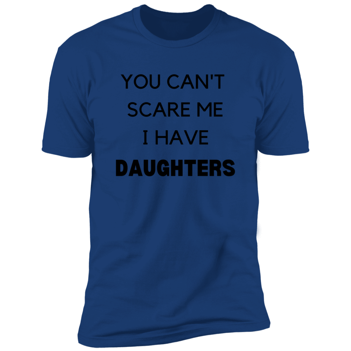 You can't scare me Premium Short Sleeve Tee