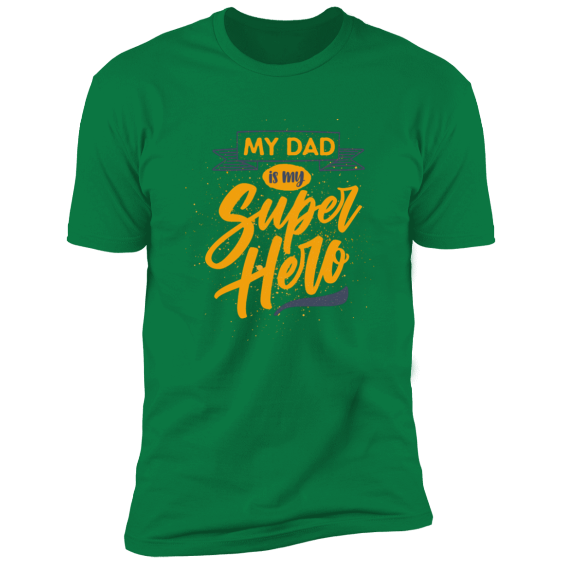 My dad is my super hero Premium Short Sleeve Tee