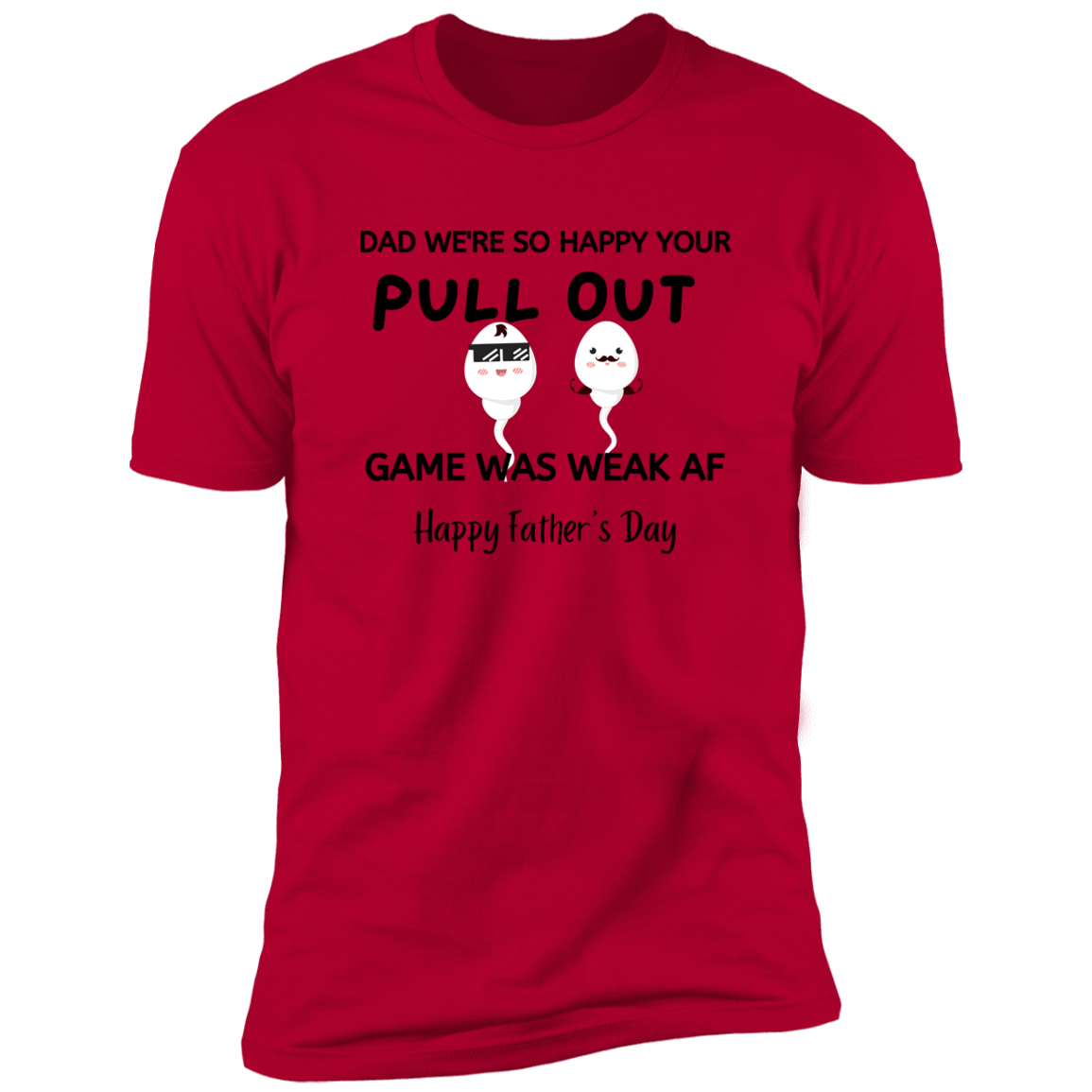 Dad pull out game weak AF Premium Short Sleeve Tee