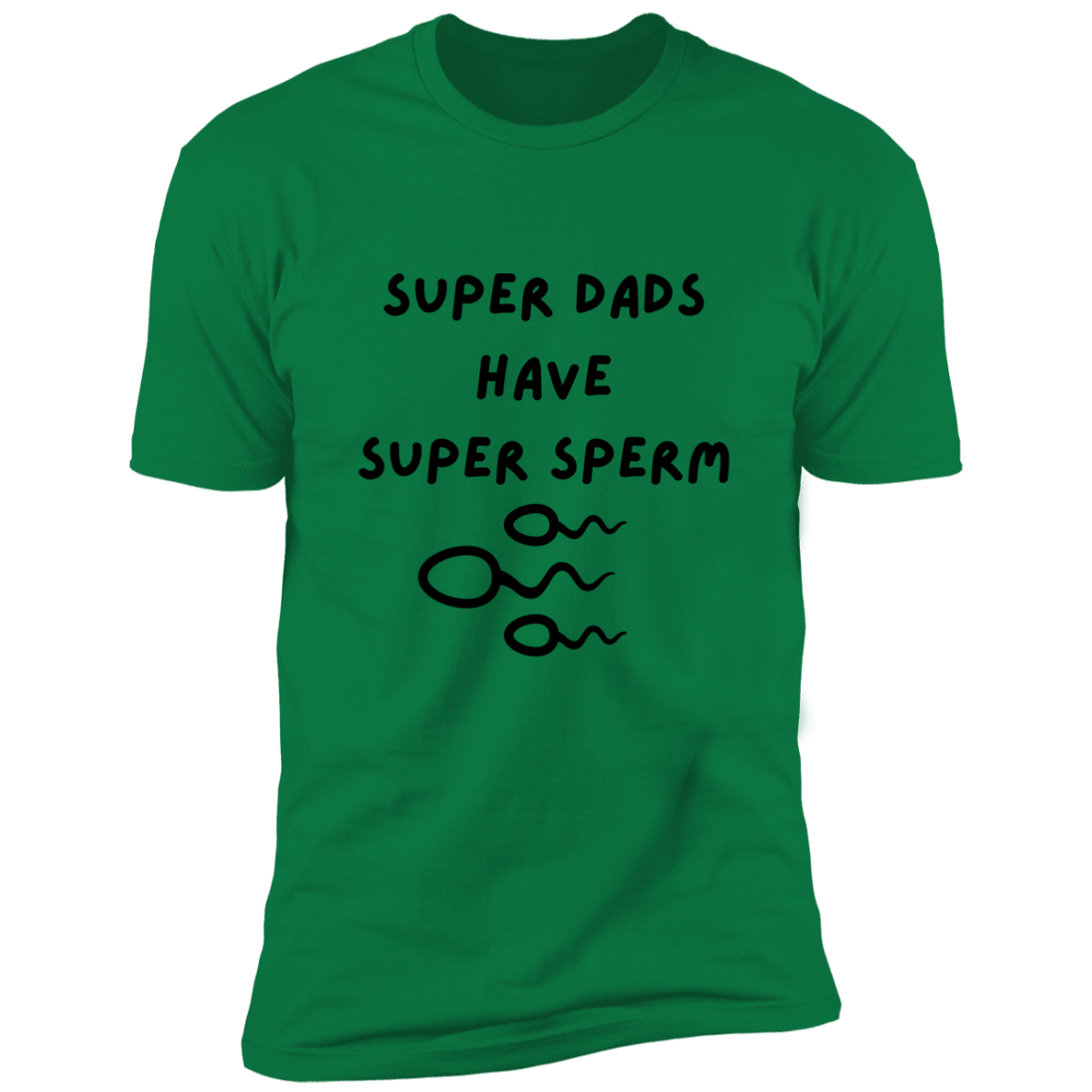 Super Dads have super sperm Premium Short Sleeve Tee