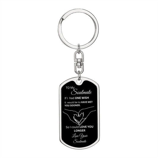 TO MY SOULMATE, LOVE SOULMATE, GRAPHIC DOG TAG KEYCHAIN