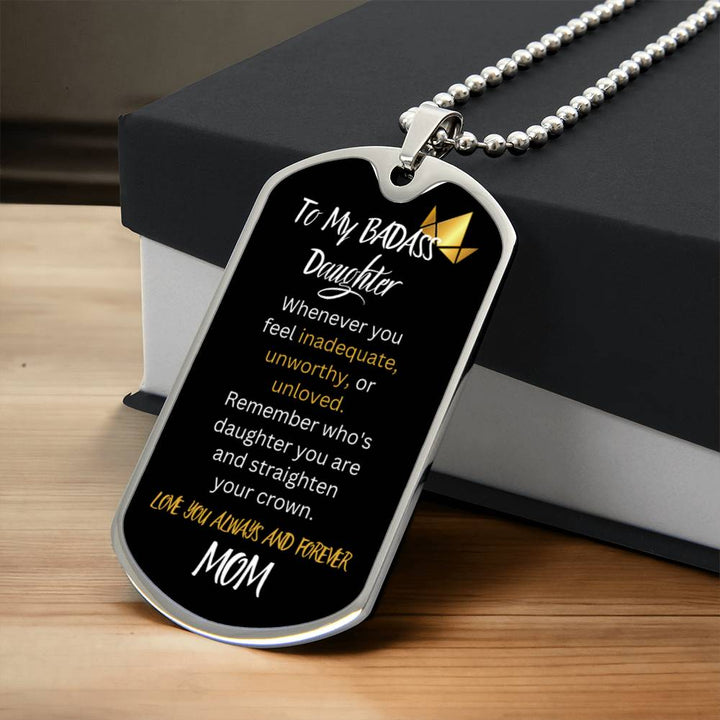 To My Badass Daughter, Straighten Your Crown, Love Dad, Dog Tag Chain