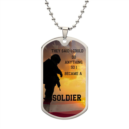 THEY SAID I COULD DO ANYTHING DOG TAG