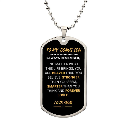 To My Bonus Son, You Are Braver, Love Mom, Dog Tag Chain