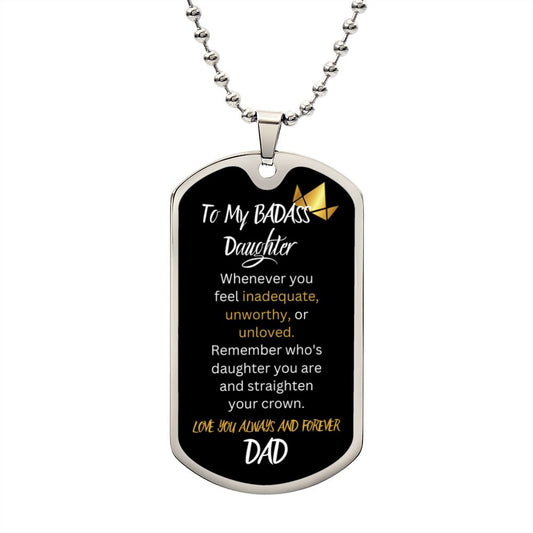 To My Badass Daughter, Straighten Your Crown, Love Dad, Dog Tag Chain