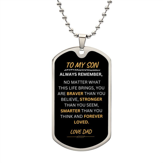 To My Son, You Are Braver, Love Dad, Dog Tag Chain