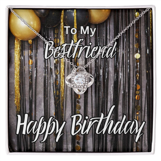 To My Best Friend, Happy Birthday, Love Knot Necklace