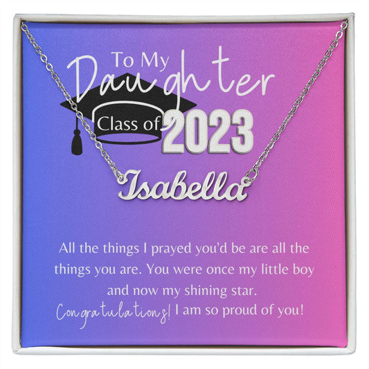 TO MY DAUGHTER CLASS OF 2023, CONGRATULATIONS, PERSONALIZED NAME NECKLACE