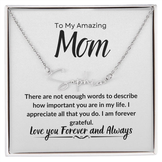 To My Amazing Mom, Love you Forever, Signature Style Name Necklace