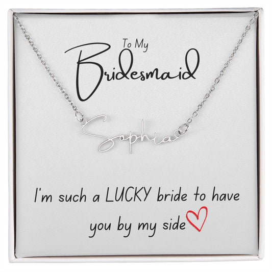To My Bridesmaid, Signature Style Name Necklace