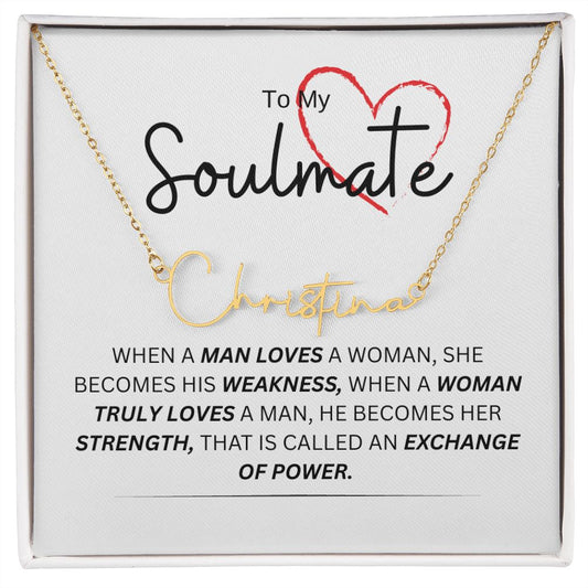 To My Soulmate, Signature Style Name Necklace