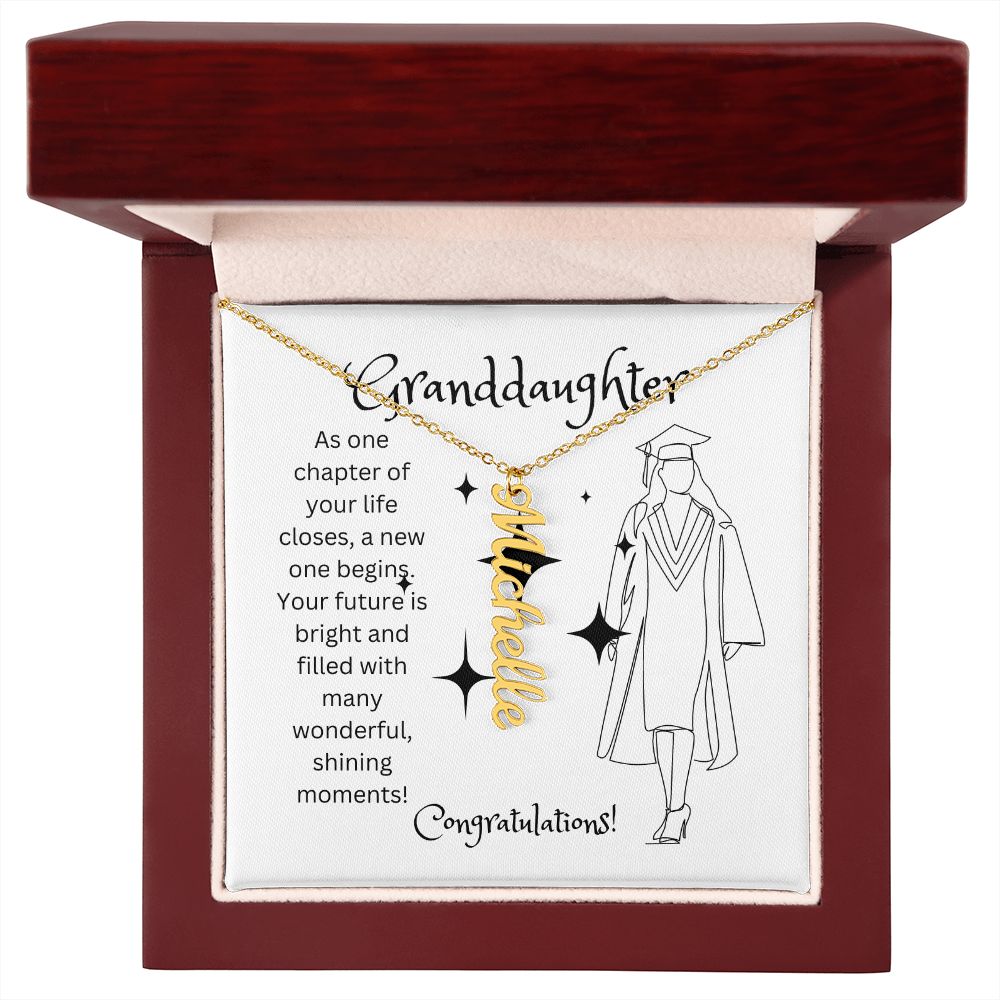 GRANDDAUGHTER, AS ONE CHAPTER CLOSES, CONGRATULATIONS, PERSONALIZED VERTICAL NAME NECKLACE