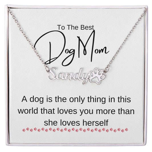 To The Best Dog Mom, Paw Print Name Necklace