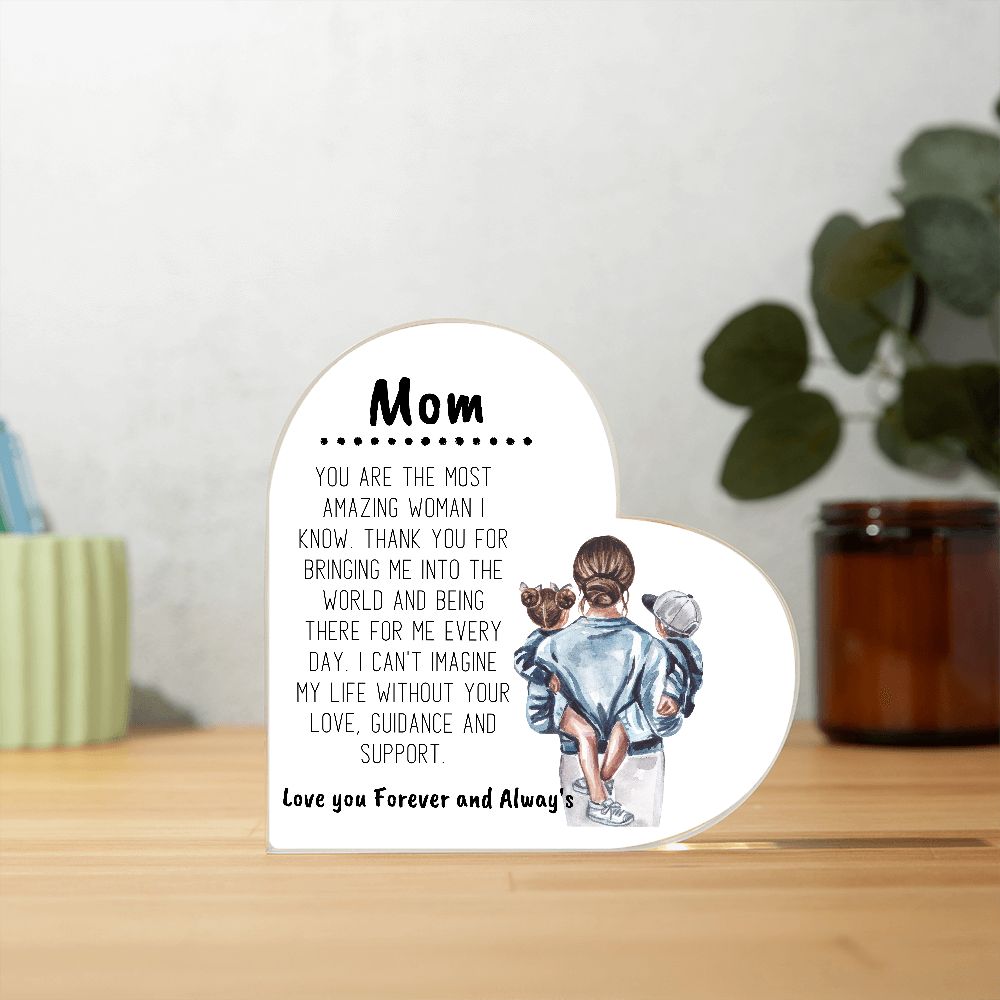 MOM YOU ARE THE MOST AMAZING WOMAN I KNOW, PRINTED HEART SHAPED ACRYLIC PLAQUE