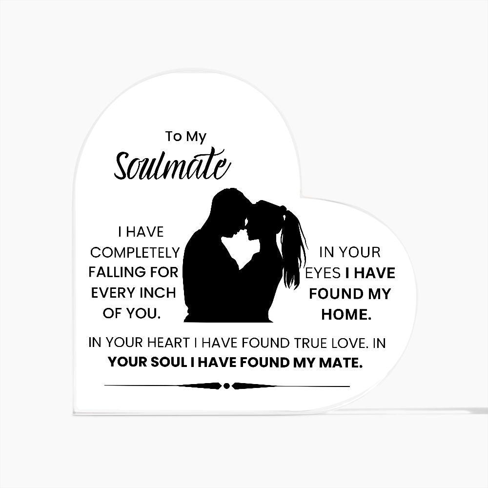 TO MY SOULMATE, PRINTED HEART SHAPED ACRYLIC PLAQUE