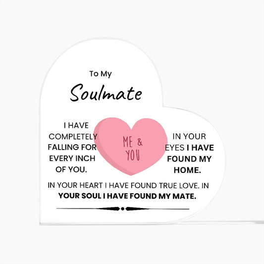 TO MY SOULMATE, PRINTED HEART SHAPED ACRYLIC PLAQUE