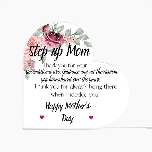 STEP UP MOM, HAPPY MOTHERS DAY, PRINTED HEART SHAPED ACRYLIC PLAQUE