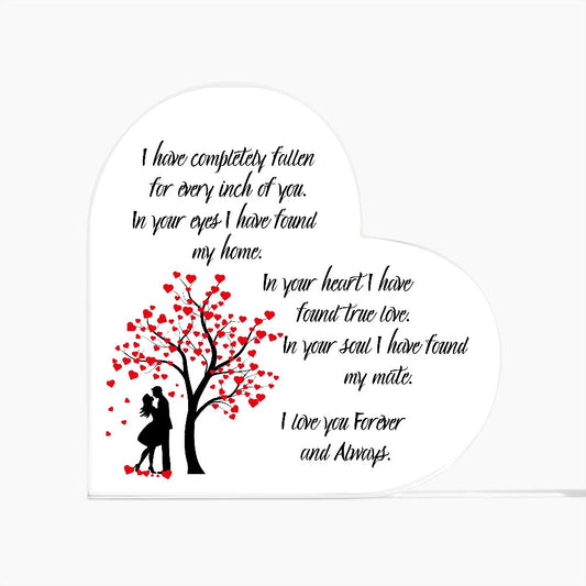 I HAVE COMPLETELY FALLEN FOR EVERY INCH OF YOU, PRINTED HEART SHAPED ACRYLIC PLAQUE