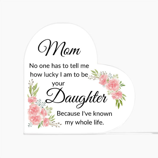 MOM, LUCKY, PRINTED HEART SHAPED ACRYLIC PLAQUE