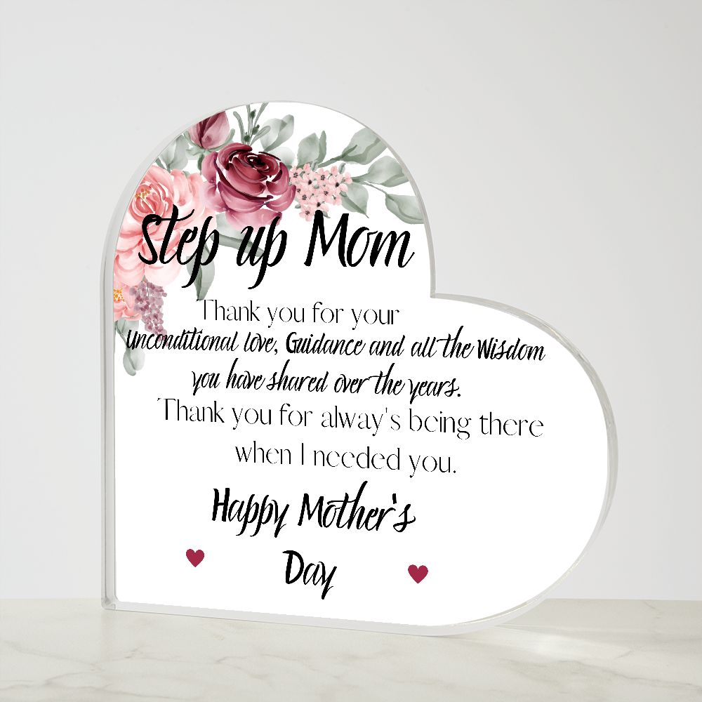 STEP UP MOM, HAPPY MOTHERS DAY, PRINTED HEART SHAPED ACRYLIC PLAQUE