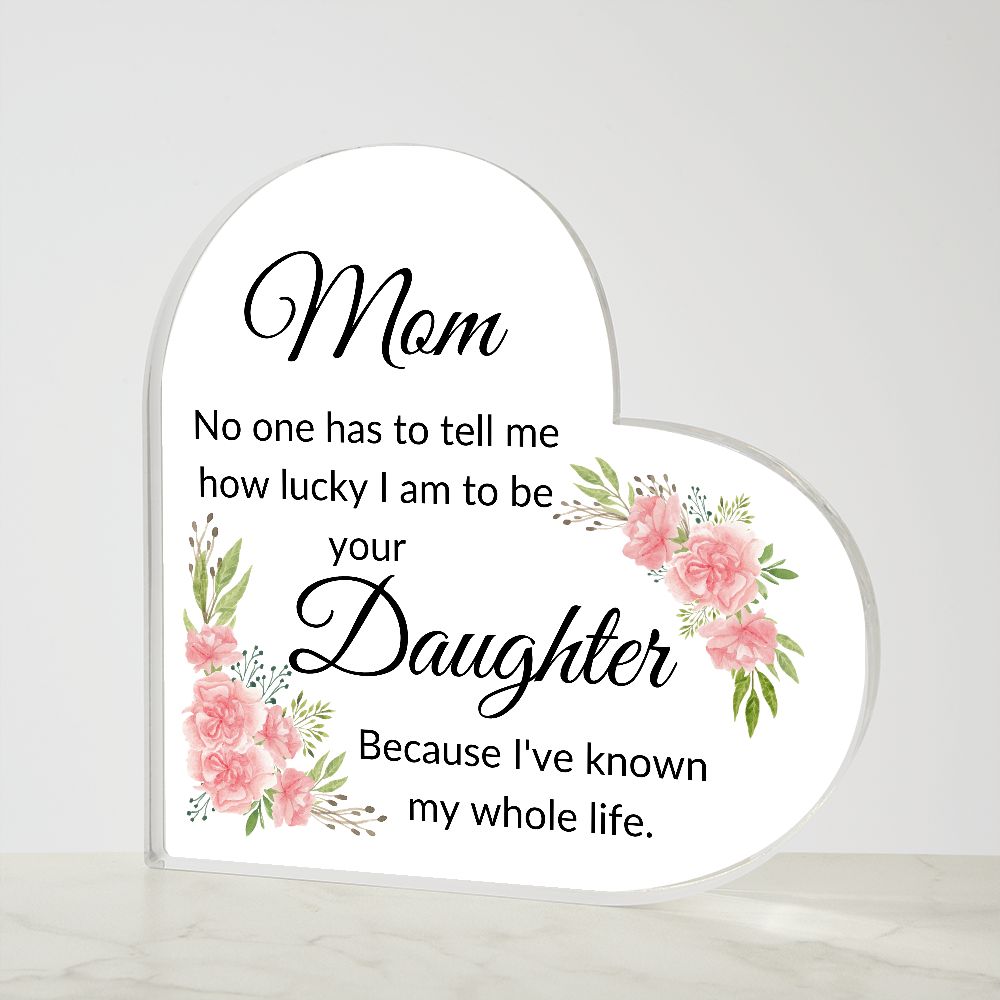 MOM, LUCKY, PRINTED HEART SHAPED ACRYLIC PLAQUE