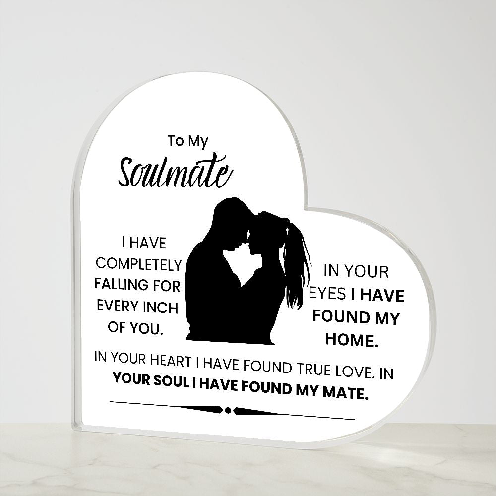 TO MY SOULMATE, PRINTED HEART SHAPED ACRYLIC PLAQUE