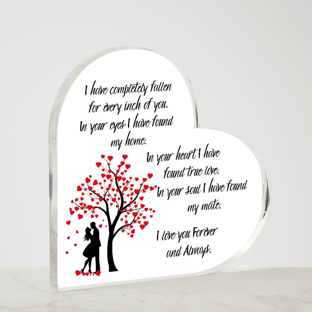 I HAVE COMPLETELY FALLEN FOR EVERY INCH OF YOU, PRINTED HEART SHAPED ACRYLIC PLAQUE