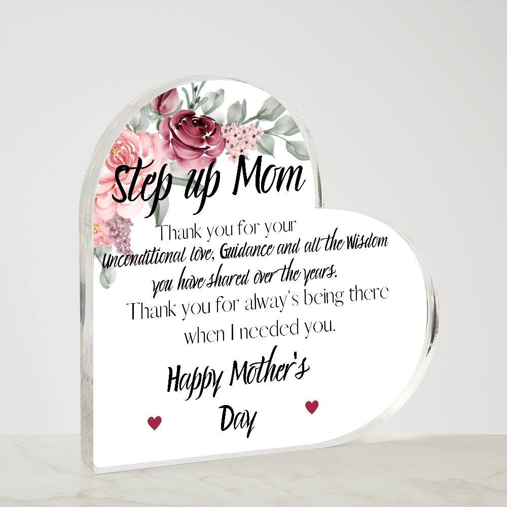 STEP UP MOM, HAPPY MOTHERS DAY, PRINTED HEART SHAPED ACRYLIC PLAQUE