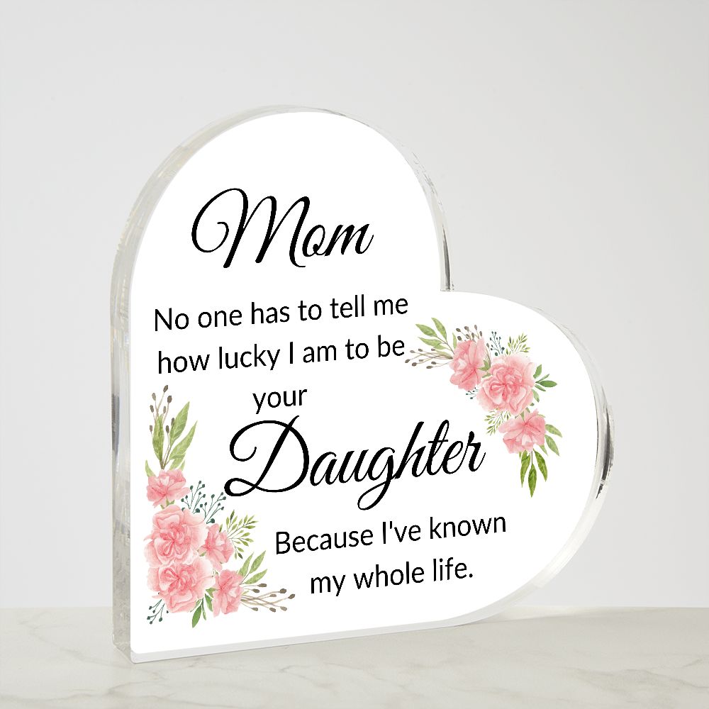 MOM, LUCKY, PRINTED HEART SHAPED ACRYLIC PLAQUE