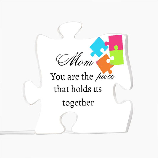 MOM YOU ARE THE PIECE, PRINTED ACRYLIC PUZZLE PLAQUE