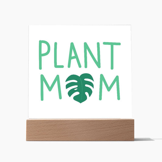 PLANT MOM,  SQAURE ACRYLIC PLAQUE
